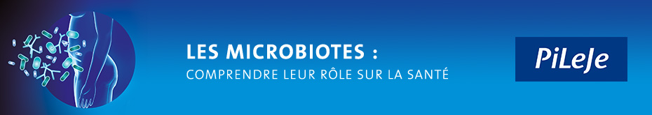 Les microbiotes : comprendre leur rôle sur la santé